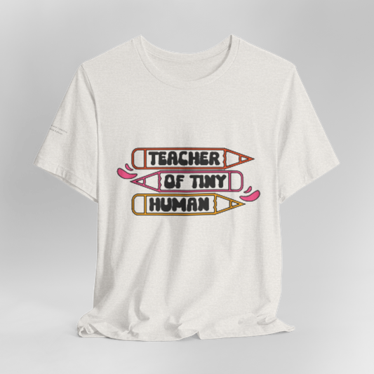 Teacher of Tiny Humans T‑Shirt — Cute Pencil Design for Preschool & Elementary Teachers