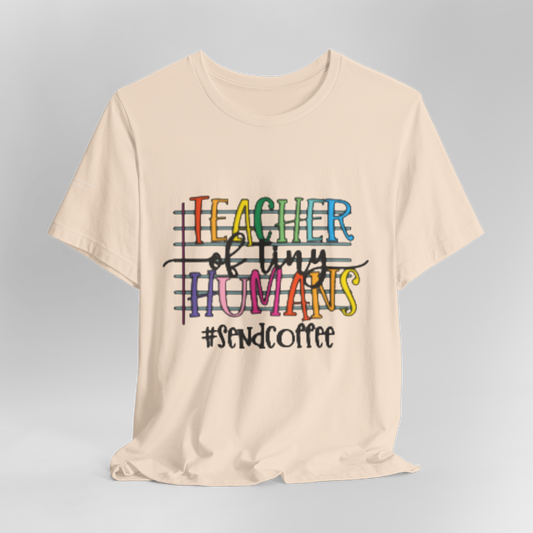 Teacher of Tiny Humans T‑Shirt