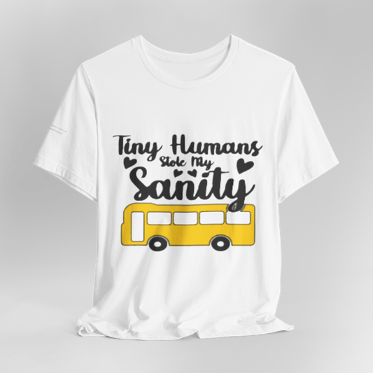 Tiny Humans Stole My Sanity Bus T-Shirt