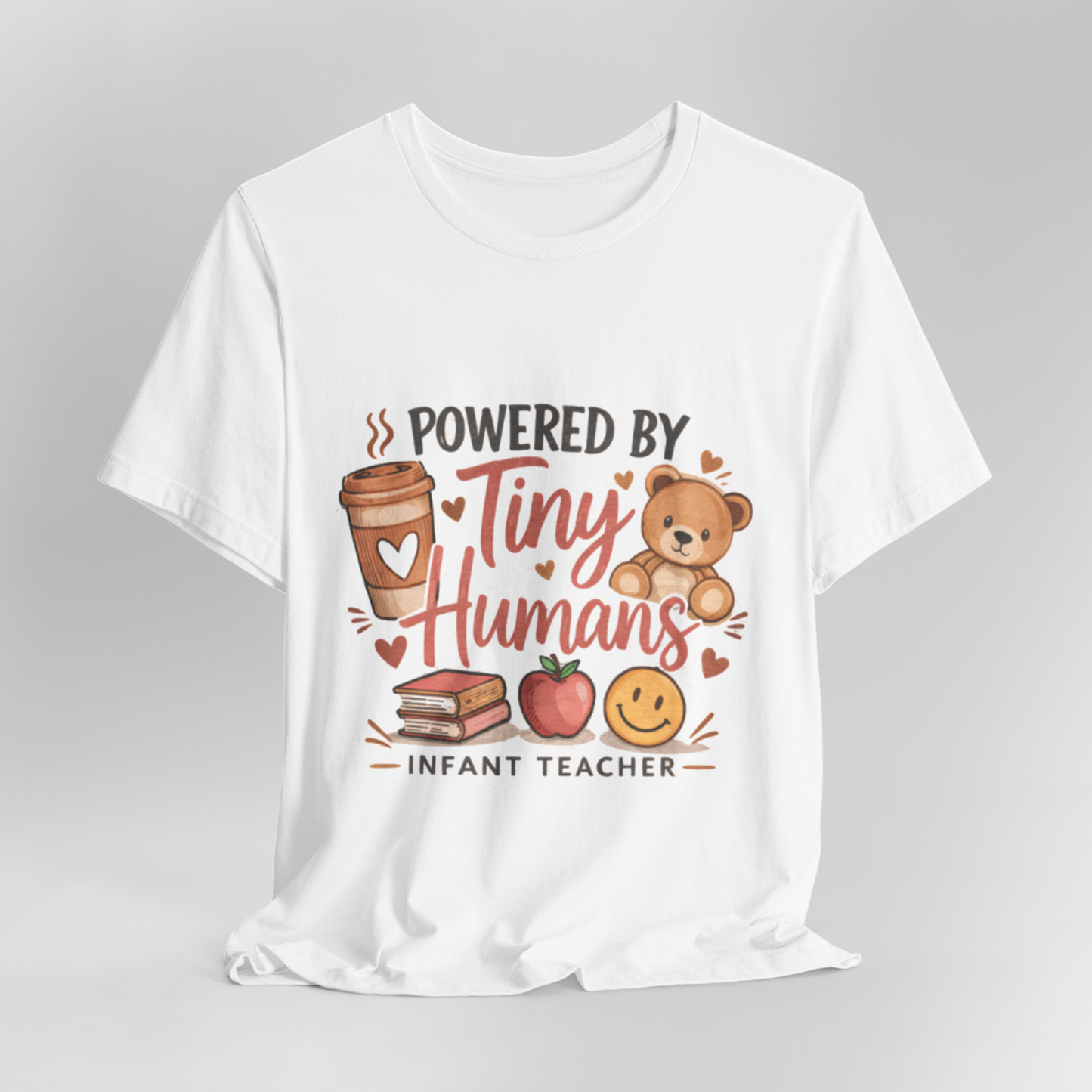 Powered By Tiny Humans Infant Teacher T-Shirt