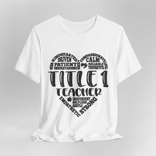 Teacher Heart T-Shirt – 'Title 1 Teacher' Inspirational Typography Tee for Educators