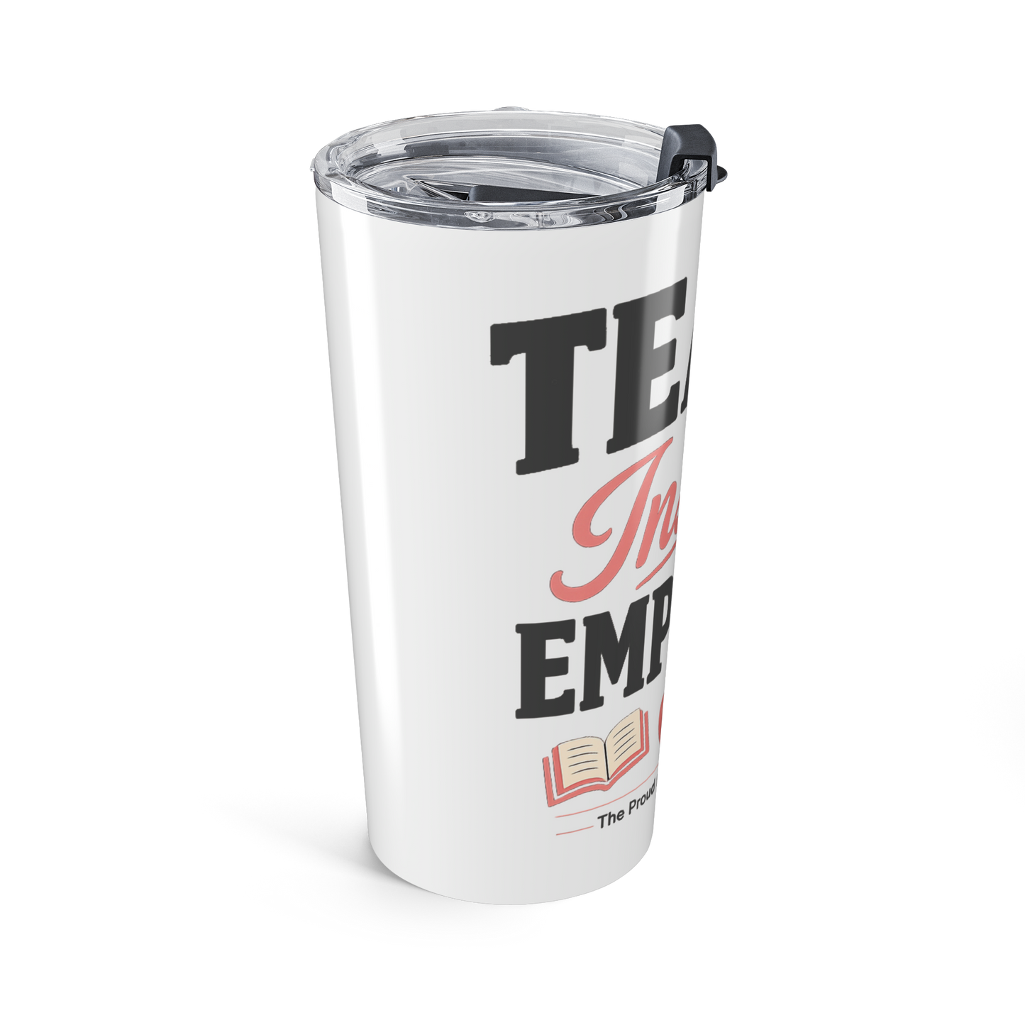 Teacher Tumbler 20oz – "Teach, Inspire, Empower" Insulated Travel Cup
