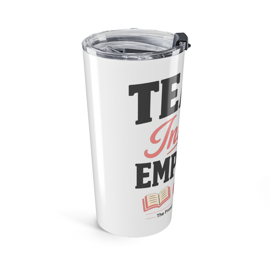 Teacher Tumbler 20oz – "Teach, Inspire, Empower" Insulated Travel Cup