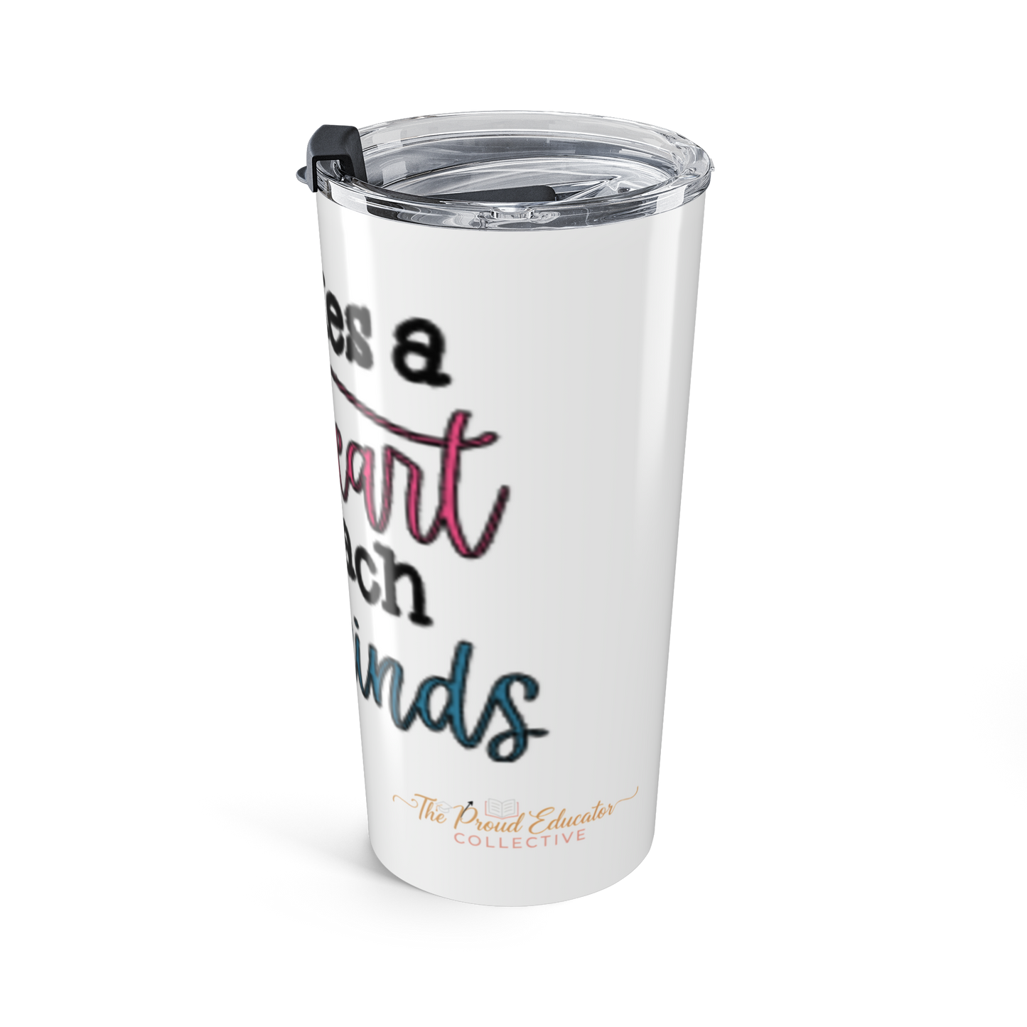 20oz Teacher Tumbler - "It Takes a Big Heart to Teach Little Minds" Insulated Travel Cup